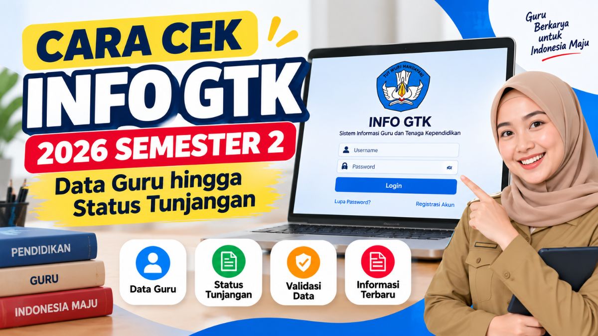 Cara Cek Info GTK 2026 Semester 2, Data Guru hingga Status Tunjangan