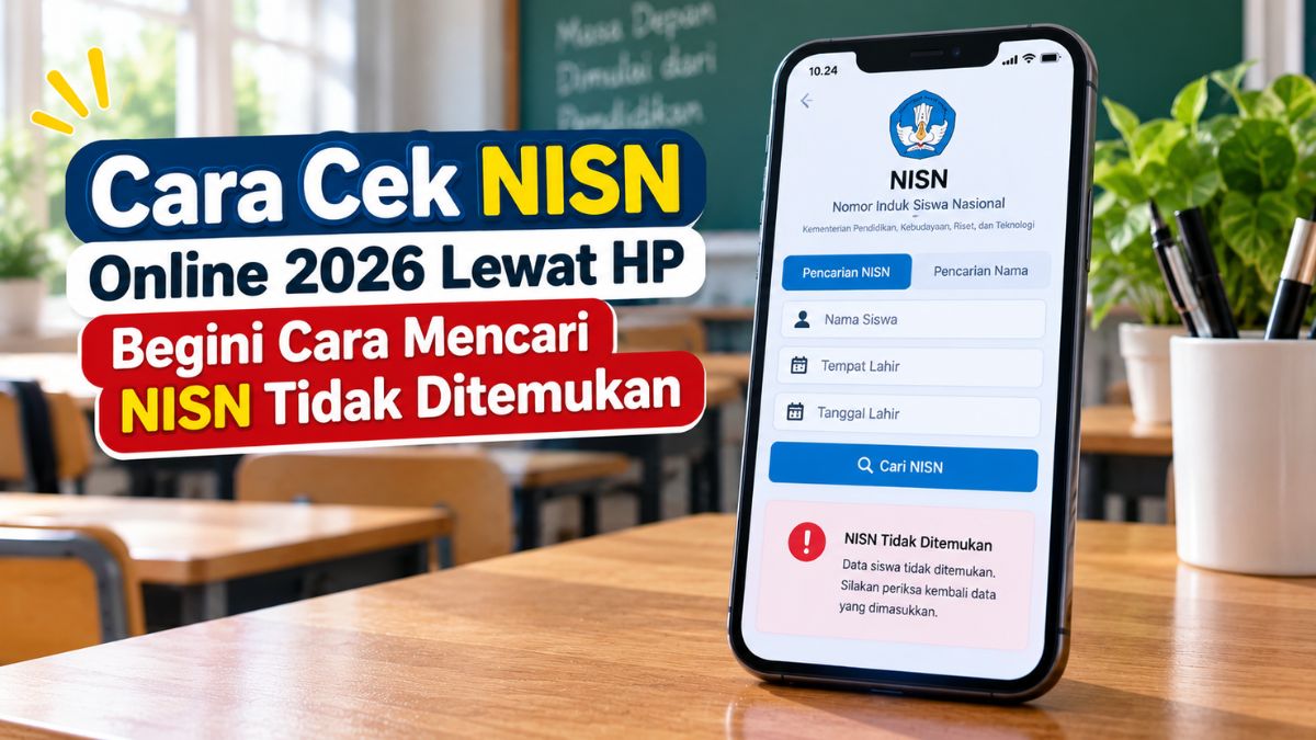 Cara Cek NISN Online 2026 Lewat HP, Begini Cara Mencari NISN Tidak Ditemukan