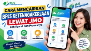 Cara Mencairkan BPJS Ketenagakerjaan Lewat JMO, Cek Syarat dan Prosesnya