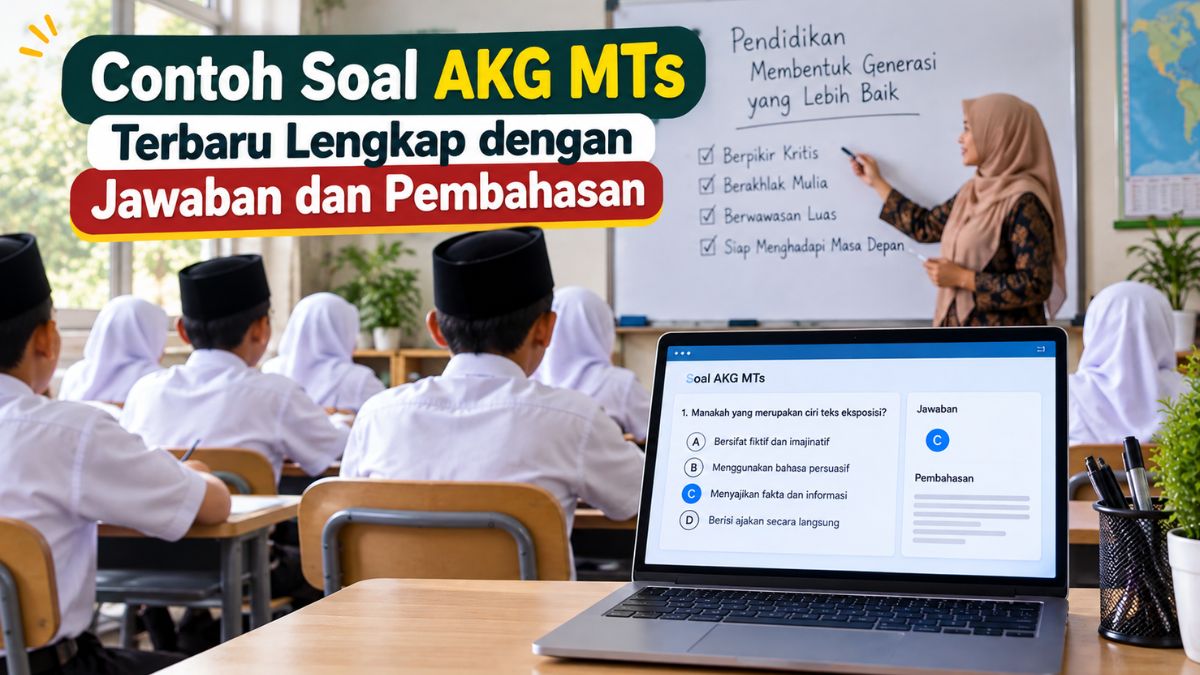 Contoh Soal AKG MTs Terbaru Lengkap dengan Jawaban dan Pembahasan